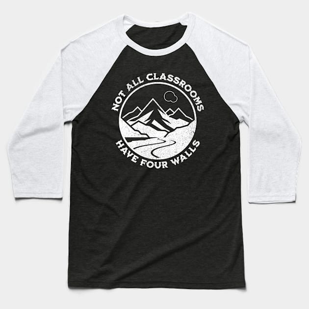 Not All Classrooms Have Four Walls Baseball T-Shirt by BankaiChu